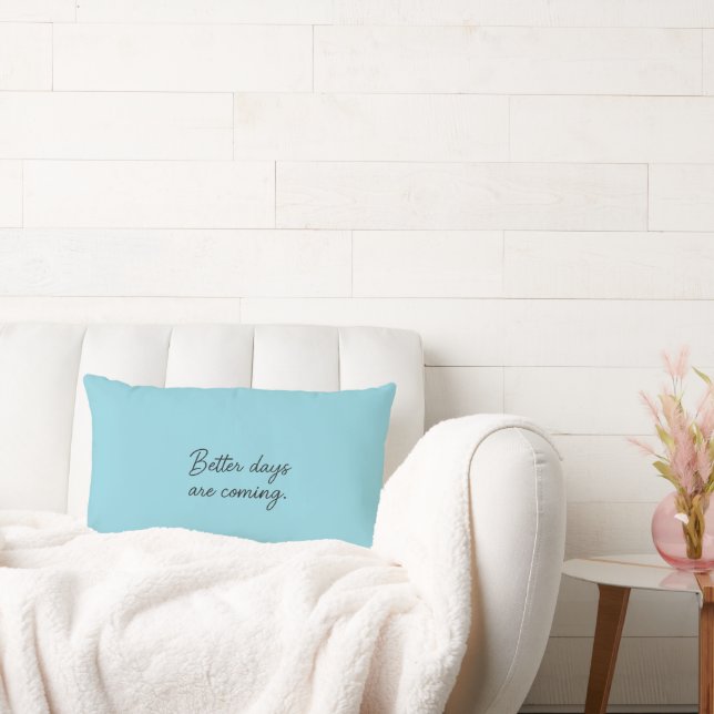 Almofada Lombar Melhores dias estão chegando - citação inspiradora (Sofá)
