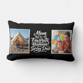 Almofada Lombar Mom Favorite Human Sorry Dad Two Photo Funny Black
