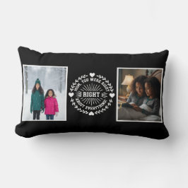 Almofada Lombar Mom You Were Right Two Photo Modern Keepsake black