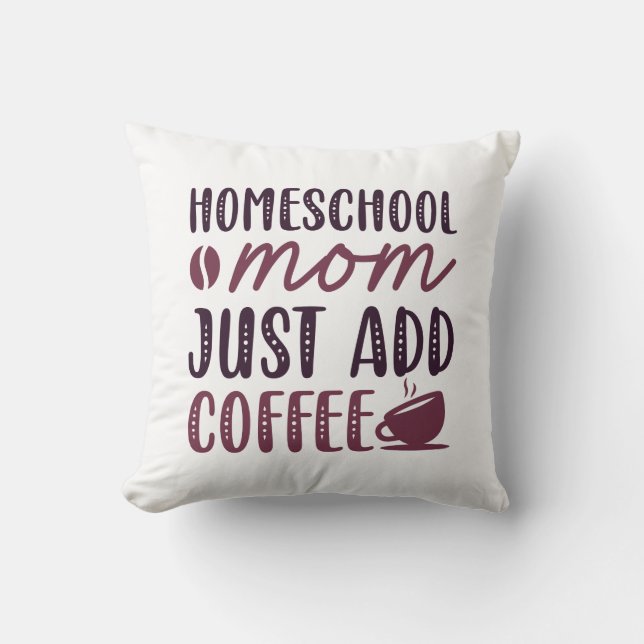 Almofada Mãe da escola doméstica, adicione café (Frente)