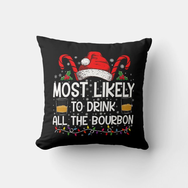 Almofada Mais Propenso a Beber Todo o Bourbon no Natal (Frente)