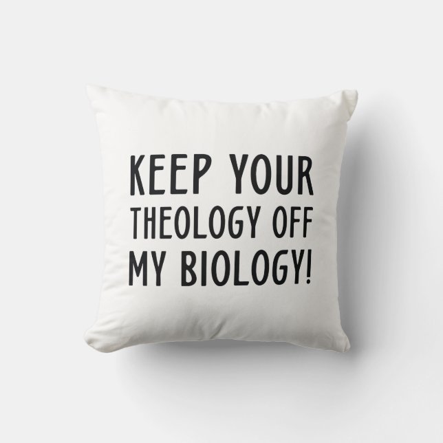 Almofada Mantenha Sua Teologia Longe Da Minha Biologia (Frente)