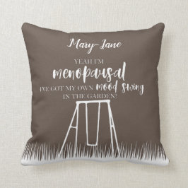 Almofada Mood Swing no Jardim Engraçado Citação da Menopaus