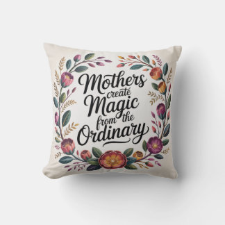 Almofada Mothers Create Magic From The Ordinary