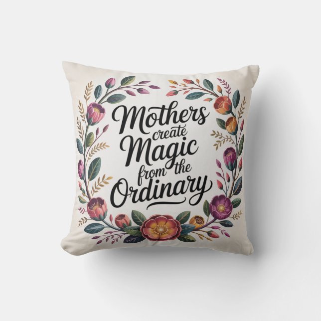 Almofada Mothers Create Magic From The Ordinary (Frente)