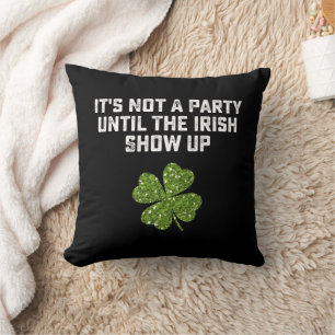 Almofada Não é uma Festa até que os Irlandeses Apareçam