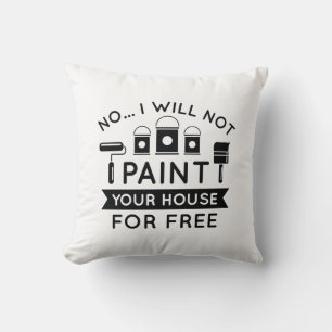Almofada Não, Não Vou Pintar Sua Casa De Gratuito