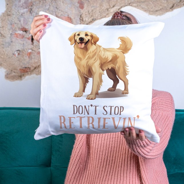 Almofada Não Pare de Recuperar - amante de cachorro - Retri (Don't Stop Retriving - dog lover- Golden Retriver Cushion)