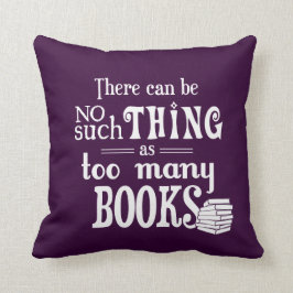 Almofada Não pode haver nenhuma coisa como livros demais