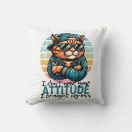 Almofada Não Preciso Da Sua Atitude, Trouxe A Minha