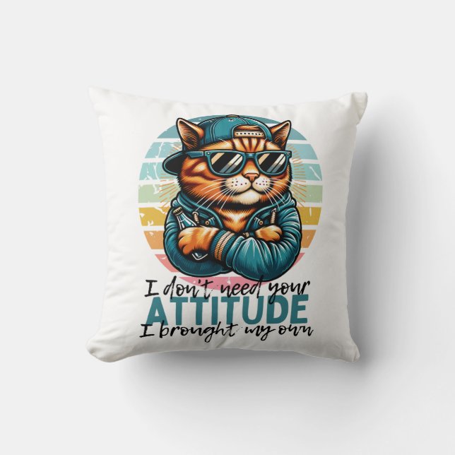 Almofada Não Preciso Da Sua Atitude, Trouxe A Minha (Frente)