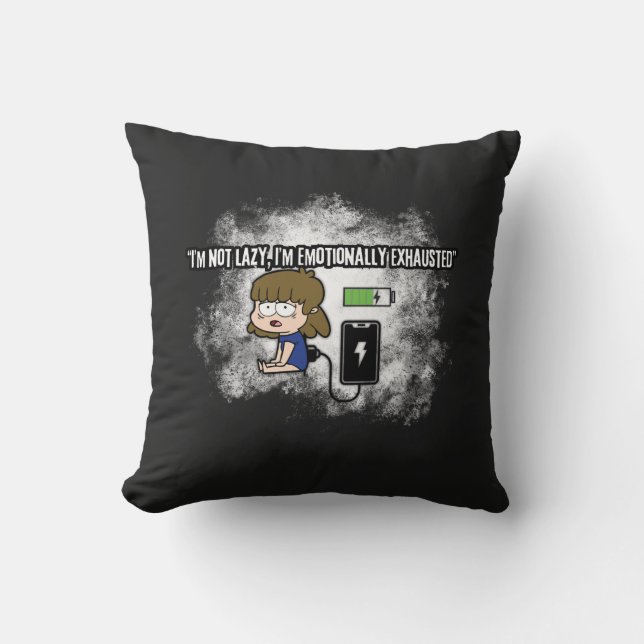 Almofada Não sou preguiçoso, estou emocionalmente exausto - (Frente)