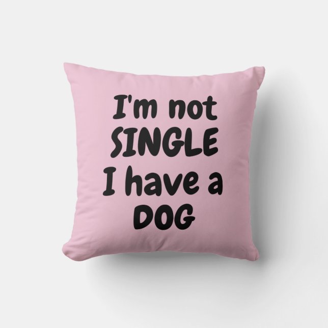 Almofada Não sou Solteiro de ter um Cachorro (Frente)