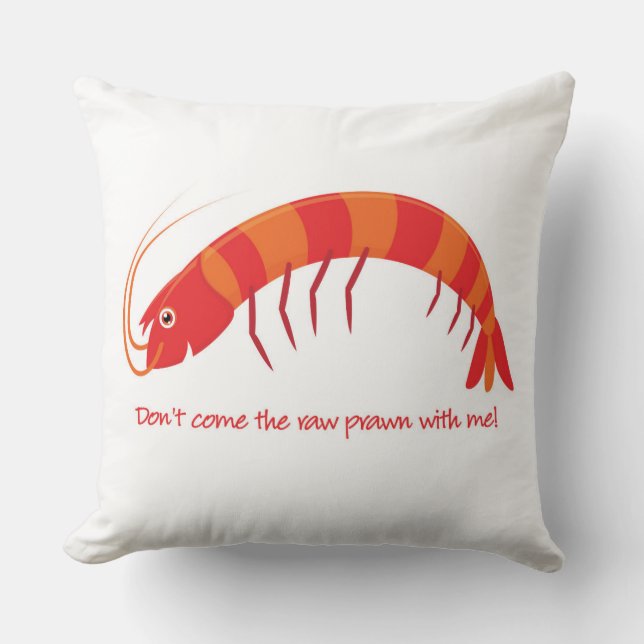 Almofada Não venha comigo o camarão cru! (Frente)