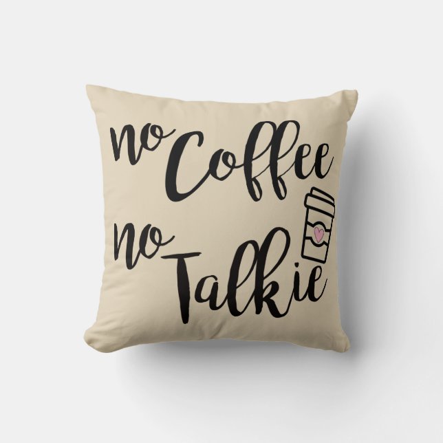 Almofada Nenhum café nenhum Talkie (Frente)