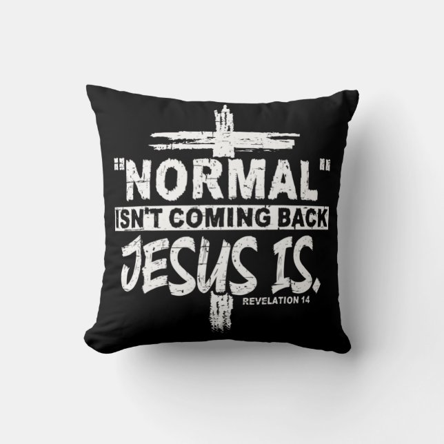 Almofada Normal Isn't Coming Back But Jesus Is Revelation 1 (Frente)
