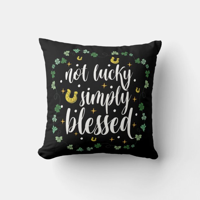 Almofada Not Lucky Simply Blessed St Patrick's Day (Frente)