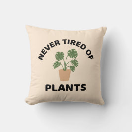 Almofada Nunca cansado de plantas loucas senhora de plantas
