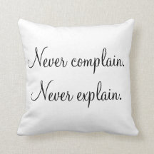 "Nunca queixe-se, nunca explique-se "