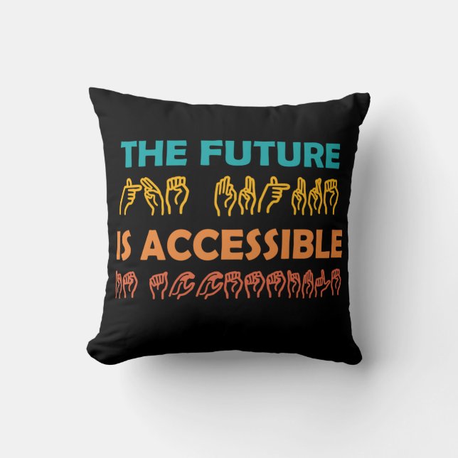 Almofada O futuro é um idioma de sinal ASL acessível (Frente)