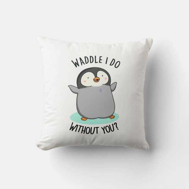 Almofada O que eu faço sem você Punição engraçada de pingui (Frente)
