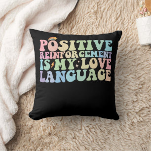 Almofada O Reforço Positivo É Minha Linguagem do Amor Groov