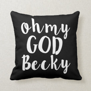 Almofada Oh meu travesseiro engraçado de Becky do deus