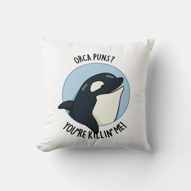 Almofada Orca Puns, você está me matando. (Frente)