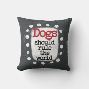 Almofada Os Cães Deveriam Governar O Travesseiro decorativo