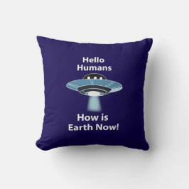 Almofada OVNI Alô Humans Como A Terra Agora É OVNI