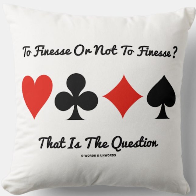 Almofada Para Finesse Ou Não Para Finesse? É Essa A Questão (Bridge players will enjoy this throw pillow featuring the common ponderous query at the bridge table)