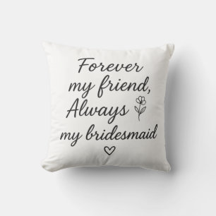 Almofada Para sempre, a minha amiga Bridesmaid Dift - Sempr