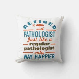 Almofada Patologista aposentado Happier Pathology Retiremen