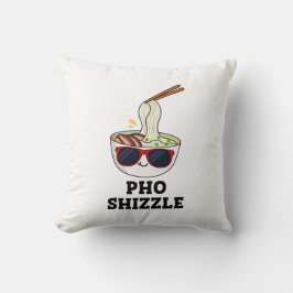 Almofada Pho Shizzle Funny Noodle Pun
