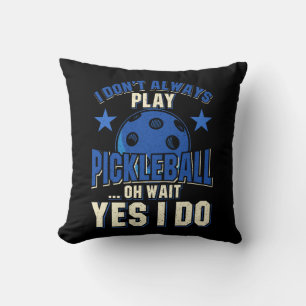 Almofada Pickleball - Eu nem sempre toco picleball