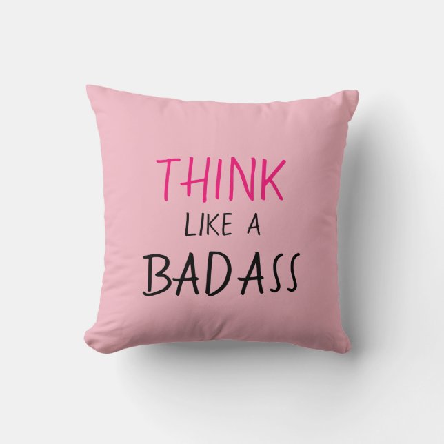 ALMOFADA PILLOW_GIRLY ENGRAÇADOS "PENSAM COMO UM BADASS " (Frente)