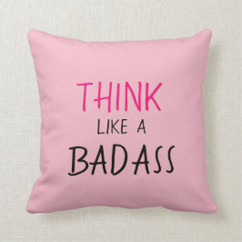 ALMOFADA PILLOW_GIRLY ENGRAÇADOS "PENSAM COMO UM BADASS "