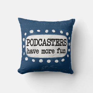Almofada Podcasters Têm Mais Travesseiro decorativo Diverti