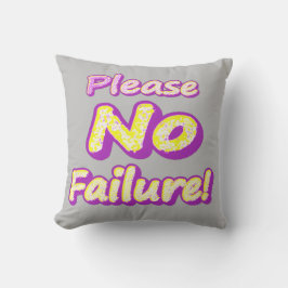 Almofada "Por Favor, Sem Falhas!" Design bonito. Compre ago
