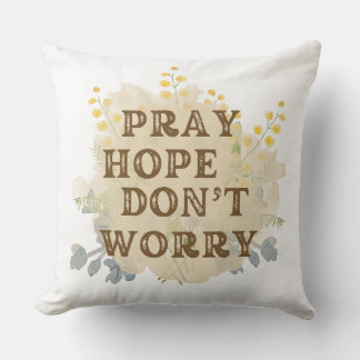 Almofada Pray, Hope, Don't Worry Catholic Floral Pillow