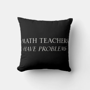 Almofada Professores De Matemática Têm Problemas