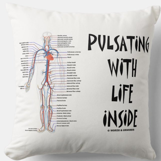Almofada Pulsando Com Humor De Circulação De Dentro (Let your wry anatomical attitude side shine with this "Pulsating With Life Inside" throw pillow)