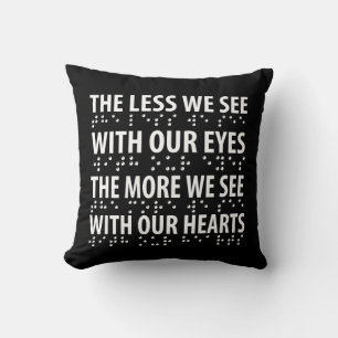 Almofada Quanto menos Vemos Com Os Nossos Olhos - Cegueira