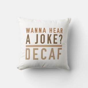 Almofada Quer Ouvir Um Decaf Piada