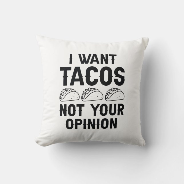 Almofada Quero Tacos Não Sua Opinião (Frente)
