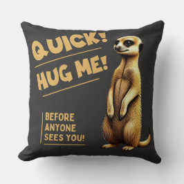 Almofada Quick! Hug Me – Cute meerkat for cuddling