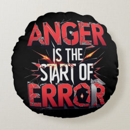 Almofada Redonda Anger is the Start of Error | Powerful Quote