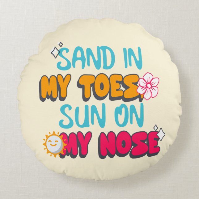 Almofada Redonda Areia nos meus pés, Sol no meu nariz (Frente)