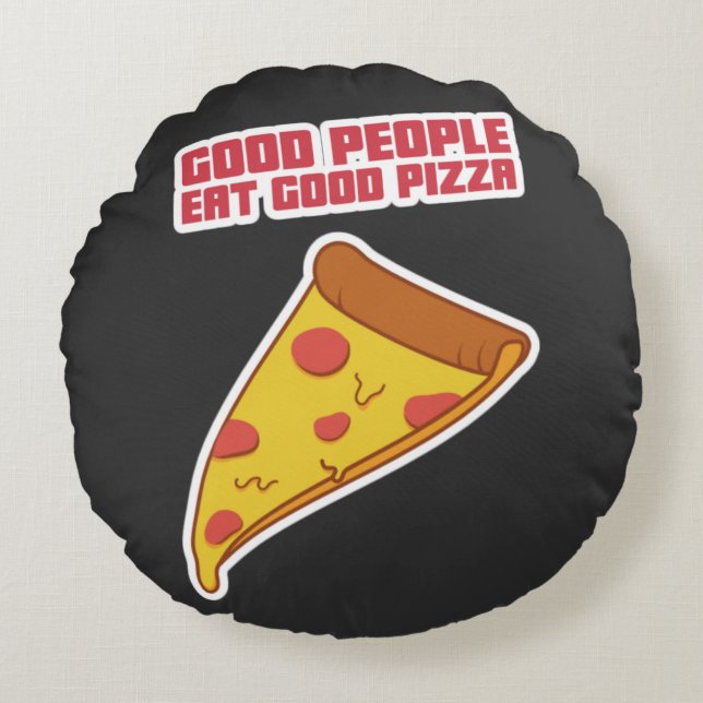 Almofada Redonda Boas Pessoas Comem Boa Pizza (Frente)