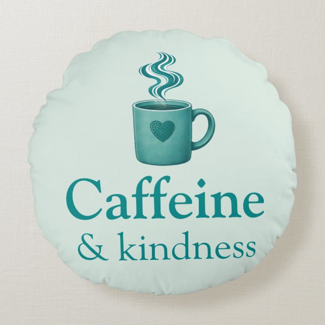Almofada Redonda Caffeine & Kindness Teal Coffee Pale Mint (Frente)